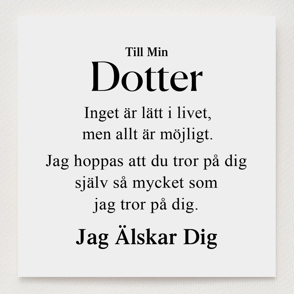 Till min Dotter - jag tror alltid på dig